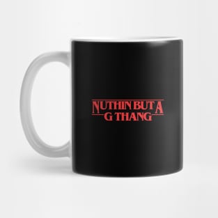 Nuthin' But a G Thang Mug